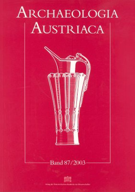 Archaeologia Austriaca Band 87/2003