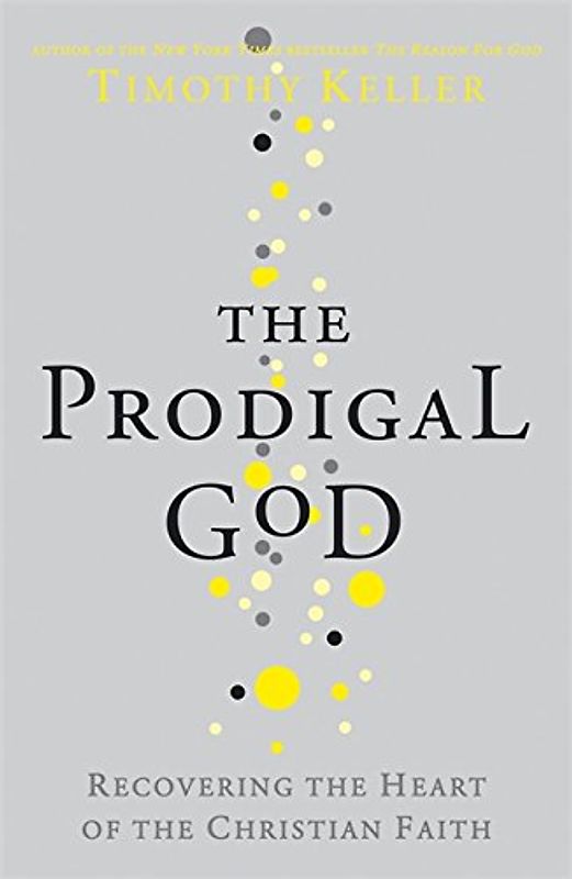 Prodigal God - Timothy Keller