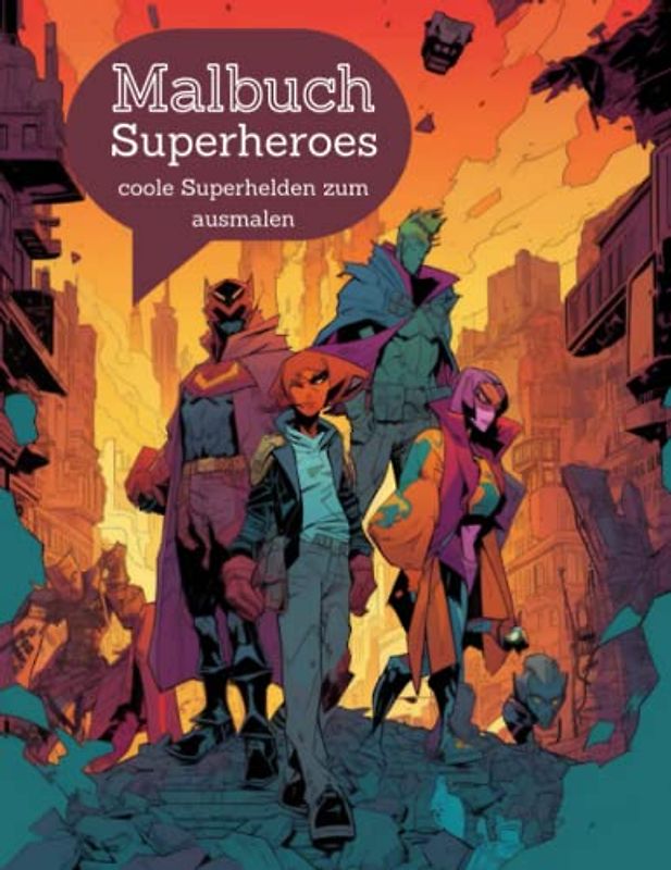 Malbuch Superheros, coole Superhelden zum ausmalen.: Helden, Götter und Superschurken auf der Mission: Kreatives Malbuch für kleine Abenteurer!