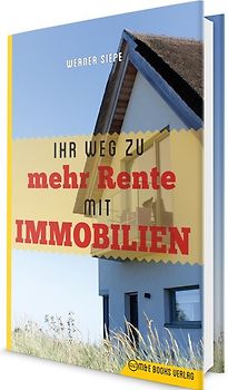 Ihr Weg zu mehr Rente mit Immobilien