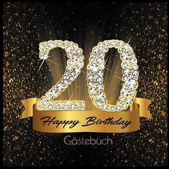 20 Happy Birthday: Gästebuch I Edles Cover in Schwarz & Gold mit Diamanten I für 60 Gäste I Geschriebene Glückwünsche und Geschenke Liste I ... I Softcover I Geschenkidee zum Geburtstag