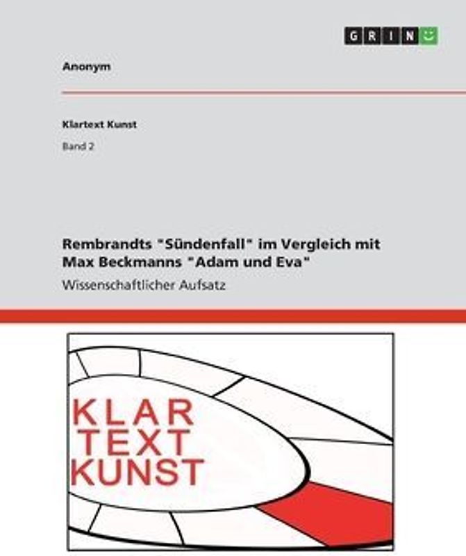 Rembrandts "Sündenfall" im Vergleich mit Max Beckmanns "Adam und Eva"