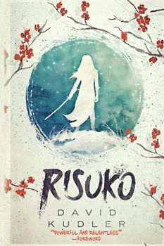 Risuko: A Kunoichi Tale (Seasons of the Sword, Band 1)
