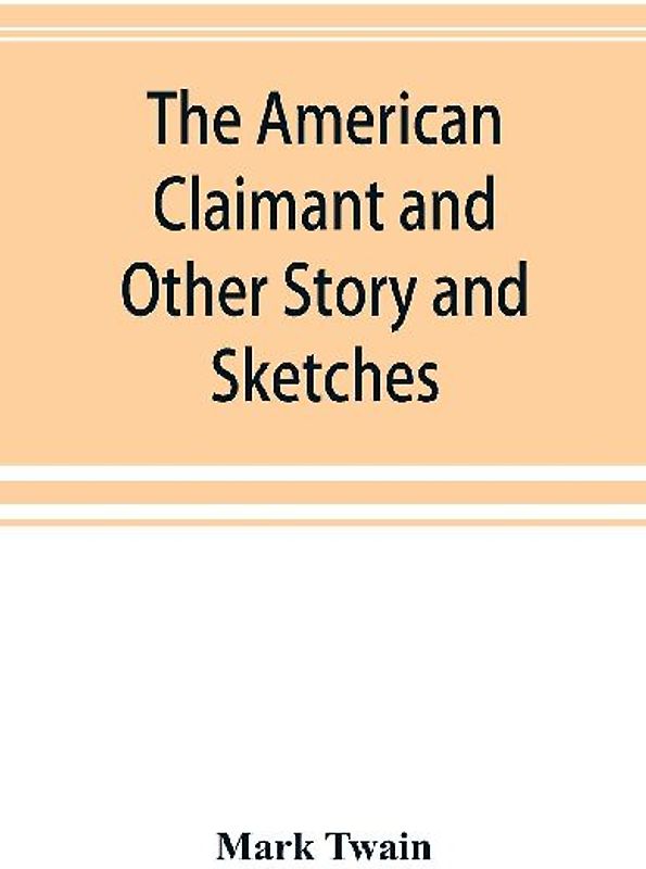 The American Claimant and Other Story and Sketches