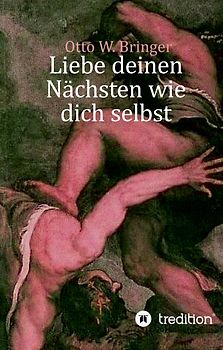 Liebe deinen Nächsten wie dich selbst