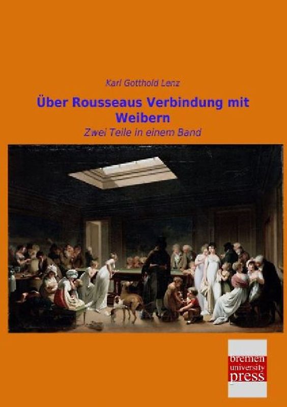 Über Rousseaus Verbindung mit Weibern