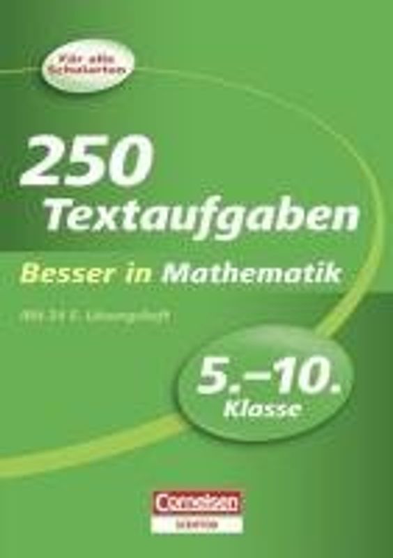 Besser in Mathematik - 250 Textaufgaben 5.-10. Klasse