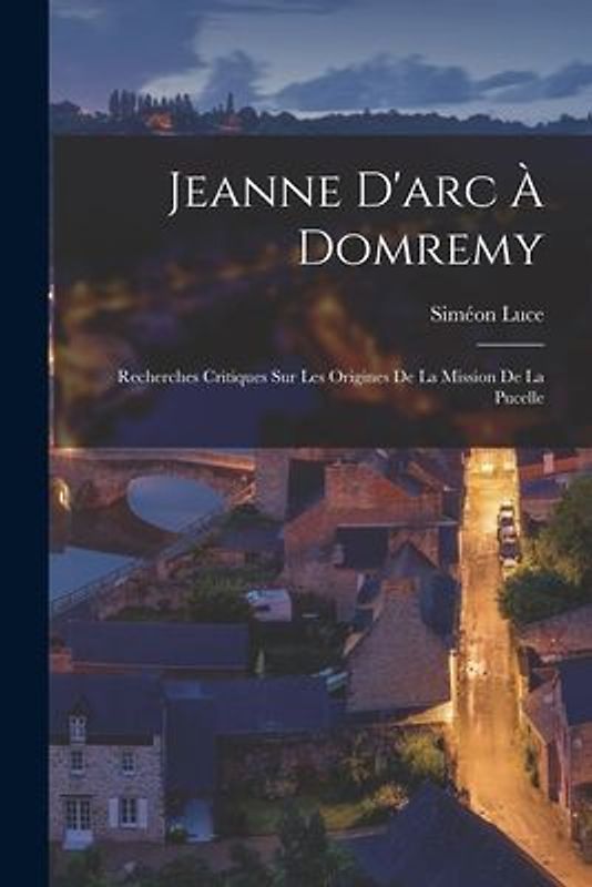 Jeanne D'arc À Domremy