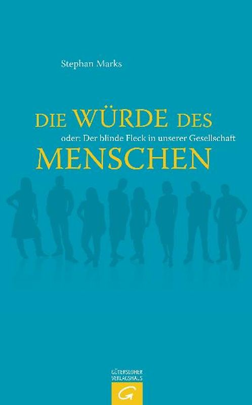 Die Würde des Menschen oder Der blinde Fleck in unserer Gesellschaft