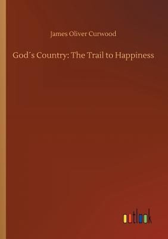 God´s Country: The Trail to Happiness