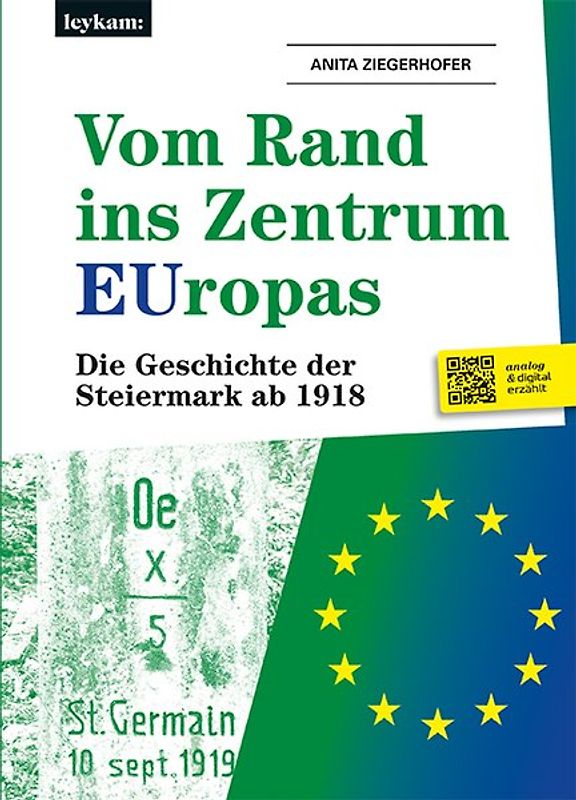 Vom Rand ins Zentrum EUropas. Die Geschichte der Steiermark ab 1918