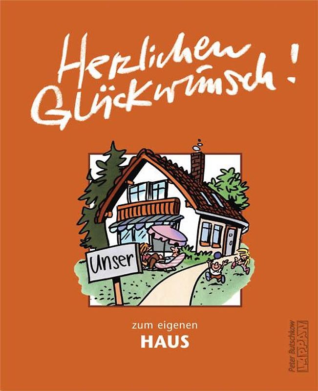 Herzlichen Glückwunsch zum eigenen Haus
