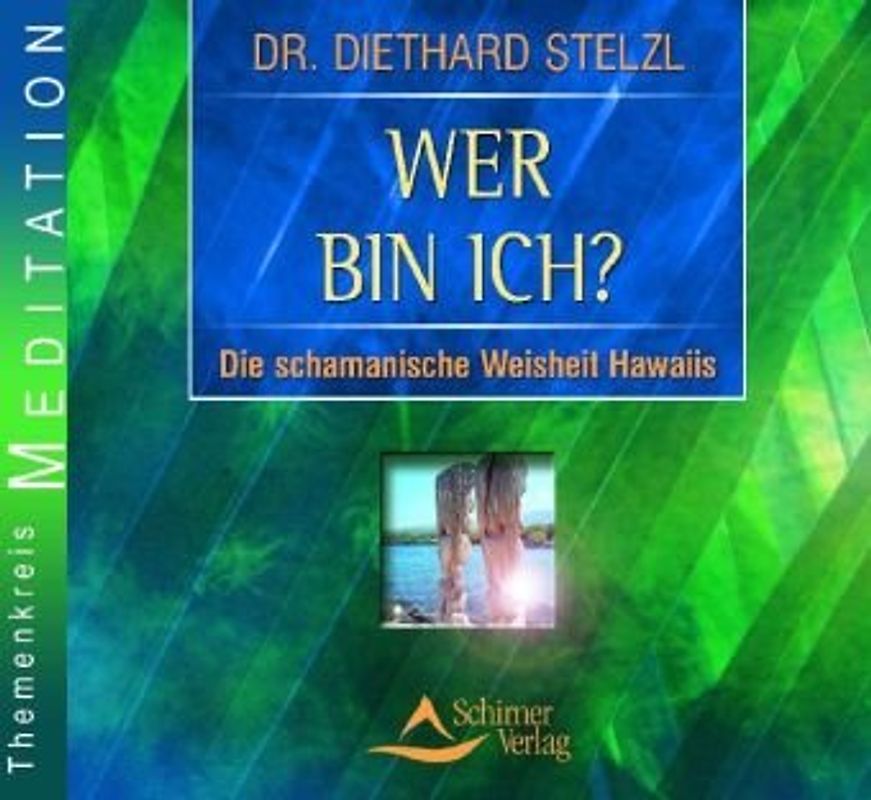 Wer bin ich?. Die schamanische Weisheit Hawaiis