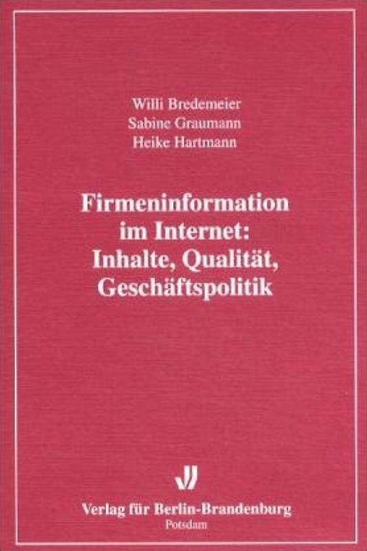 Firmeninformation im Internet: Inhalte, Qualität, Geschäftspolitik