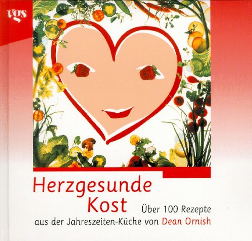 Herzgesunde Kost. Über 100 Rezepte aus der Jahreszeiten-Küche