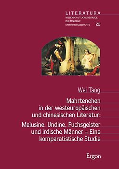 Mahrtenehen in der westeuropäischen und chinesischen Literatur: Melusine, Undine, Fuchsgeister und irdische Männer – Eine komparatistische Studie