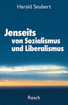 Jenseits von Sozialismus und Liberalismus