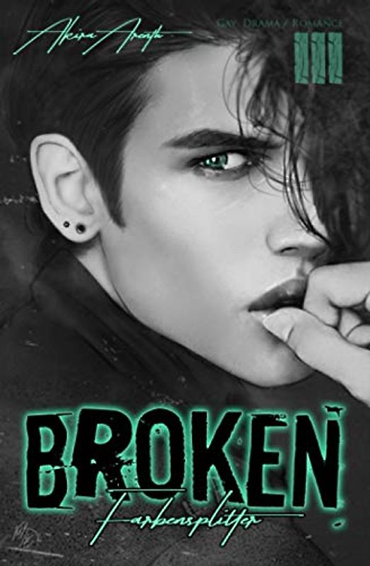 Broken - Farbensplitter Band 3: Gay / Drama / Romance