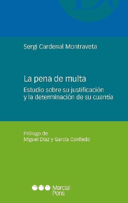 La pena de multa : estudio sobre su justificación y la determinación de su cuenta