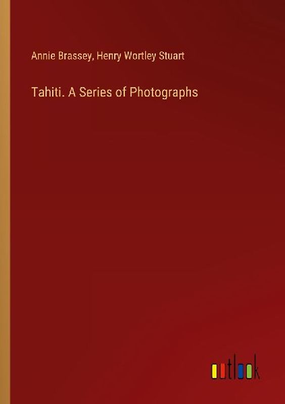 Tahiti. A Series of Photographs