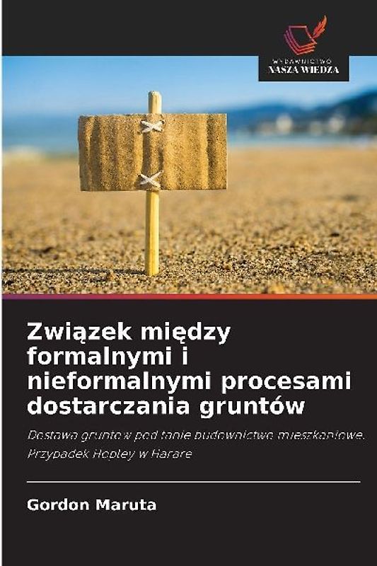 Zwi¿zek mi¿dzy formalnymi i nieformalnymi procesami dostarczania gruntów