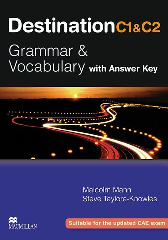 Destination C1 & C2. Grammar & Vocabulary / Student’s Book with Key