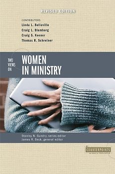 Two Views on Women in Ministry (Counterpoints (Zondervan))