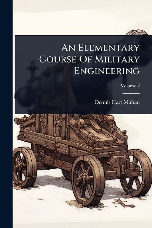 An Elementary Course Of Military Engineering