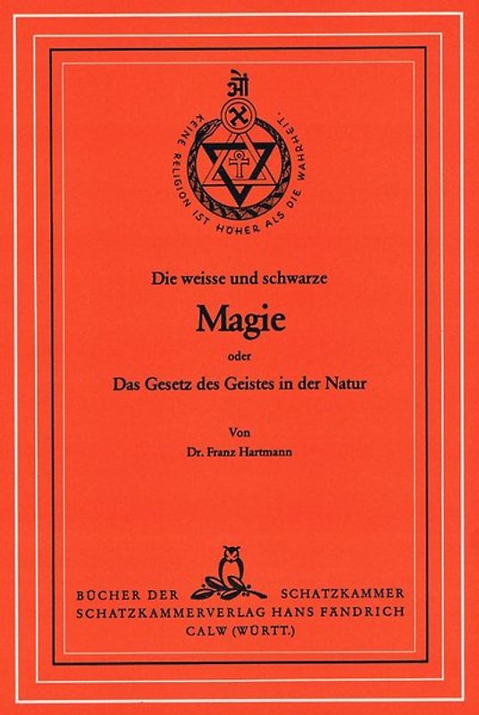 Die weiße und schwarze Magie oder das Gesetz des Geistes in der Natur