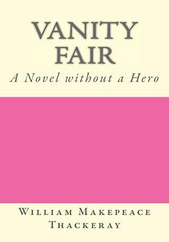 Vanity Fair: A Novel without a Hero