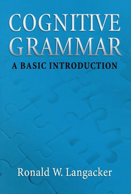 Cognitive Grammar: A Basic Introduction - Langacker, Ronald W.