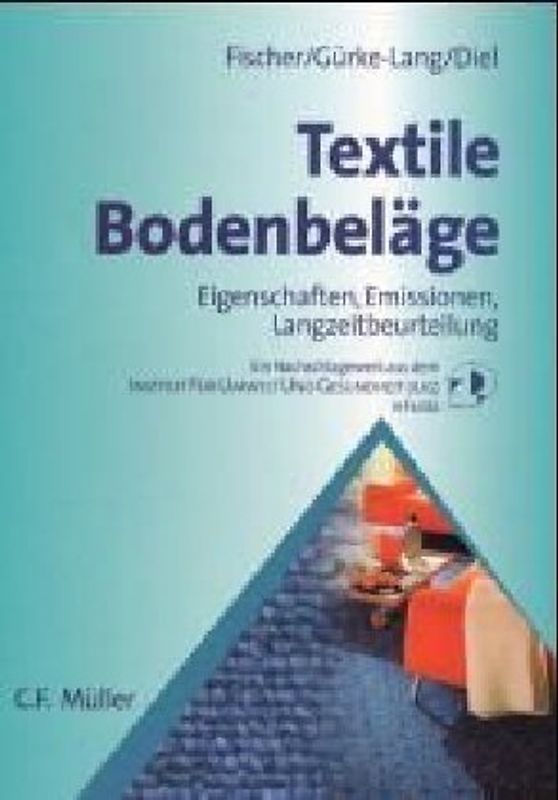 Textile Bodenbeläge. Eigenschaften, Emissionen, Langzeitbeurteilung