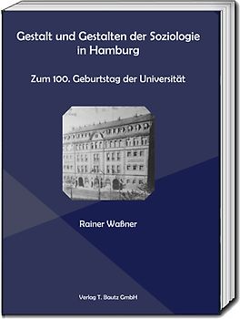 Gestalt und Gestalten der Soziologie in Hamburg.