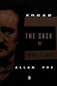 The Cask of Amontillado: Edgar Allan Poe By Worm Books, Annotated