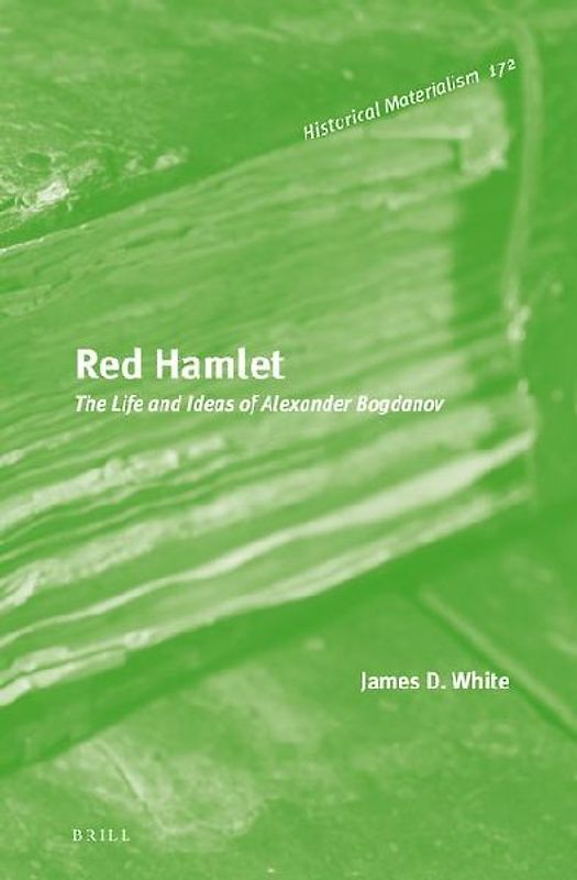 Red Hamlet: The Life and Ideas of Alexander Bogdanov