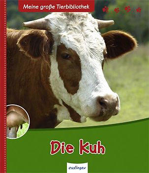 Meine große Tierbibliothek: Die Kuh