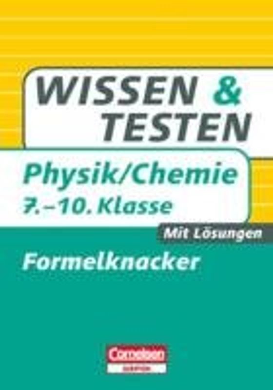 Wissen und Testen Physik/Chemie – Formelknacker 7.-10. Klasse
