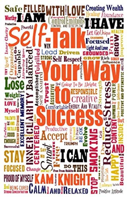 Self-Talk Your Way to Success (Personal Mastery)