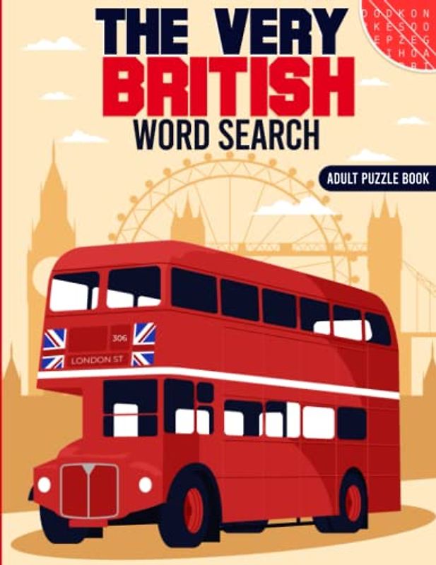 A Very British Word Search Puzzle Book for Adults, Seniors, Teens and Clever Kids: England, Scotland, Wales and Northern Ireland Fun Themed Activity Book