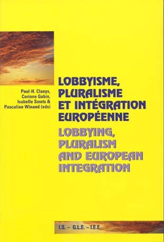 Lobbyisme, pluralisme et intégration européenne- Lobbying, Pluralism and European Integration