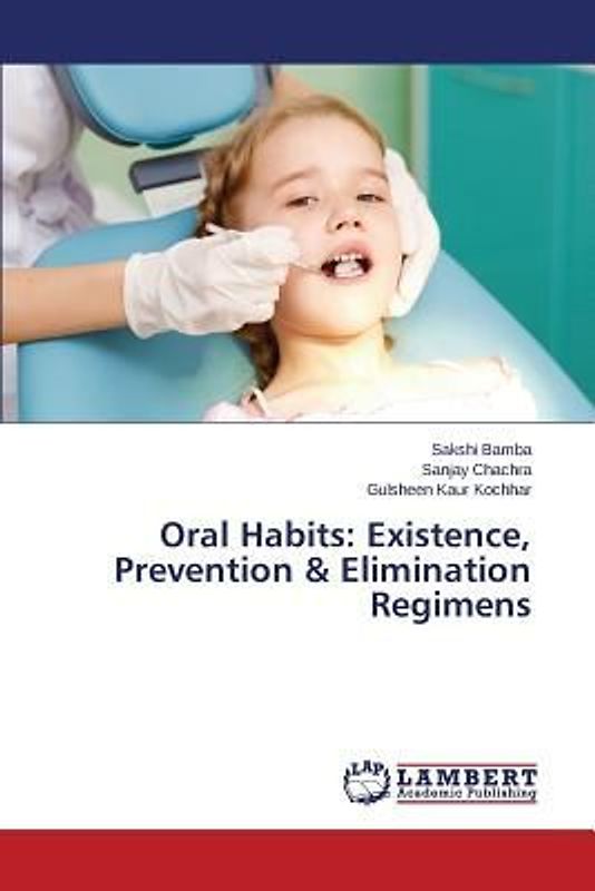 Oral Habits: Existence, Prevention & Elimination Regimens