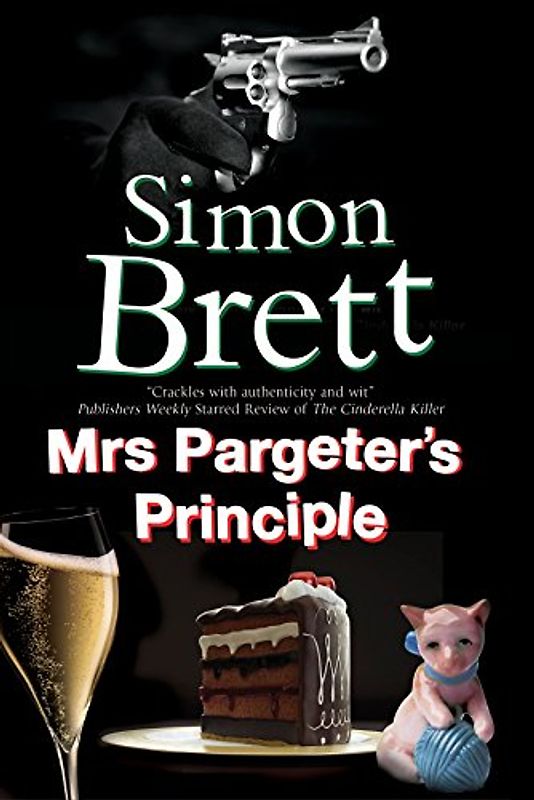 Mrs Pargeter's Principle: A Cozy Mystery Featuring the Return of Mrs Pargeter (Mrs Pargeter Mystery, Band 7)