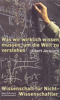 Was wir wirklich wissen müssen, um die Welt zu verstehen. Wissenschaft für Nicht-Wissenschaftler