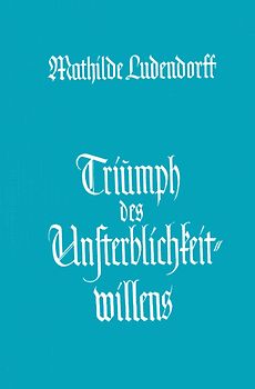 Triumph des Unsterblichkeitwillens