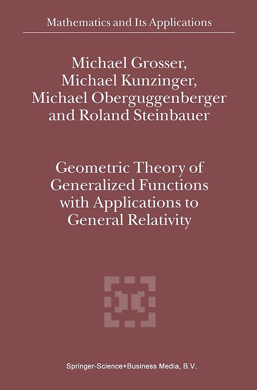 Geometric Theory of Generalized Functions with Applications to General Relativity