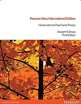 Introduction to Post-Tonal Theory: Pearson New International Edition