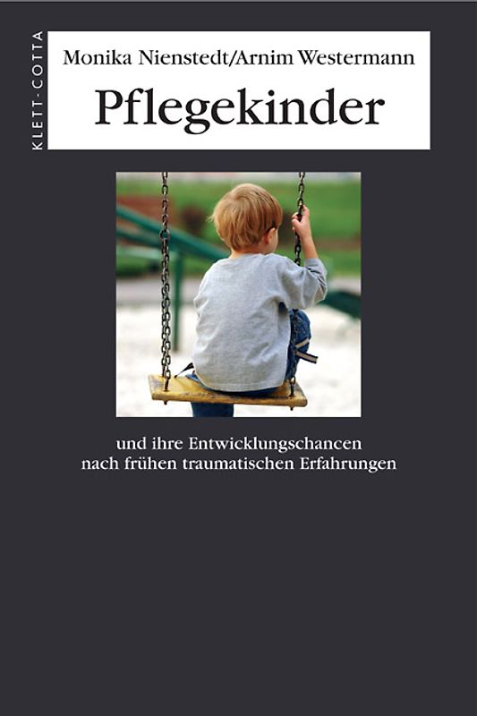 Pflegekinder und ihre Entwicklungschancen nach frühen traumatischen Erfahrungen