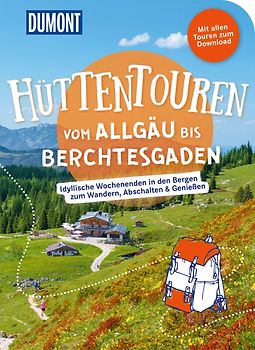 DUMONT Wanderzeit Hüttentouren vom Allgäu bis Berchtesgaden