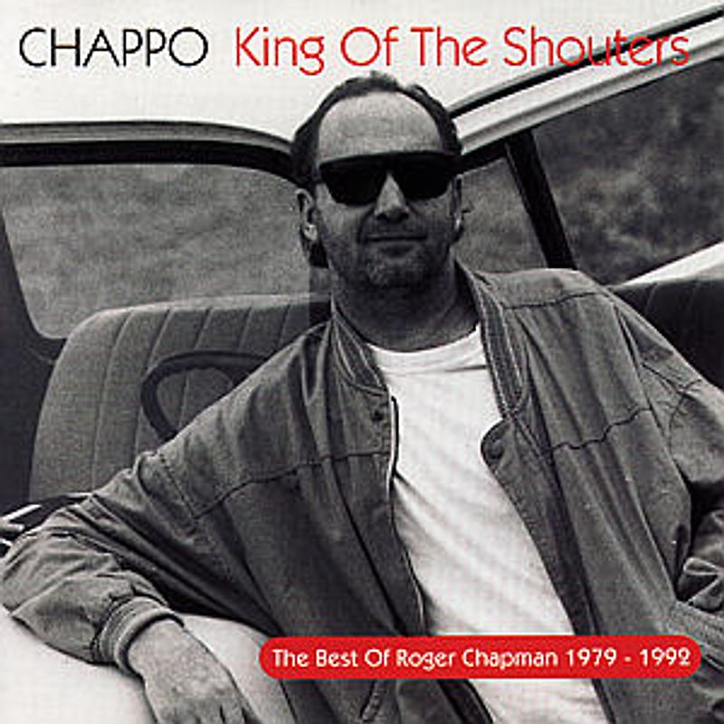 Roger Chapman - Chappo-King of the Shouters
