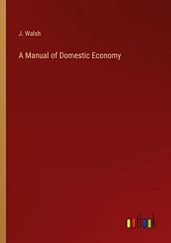 A Manual of Domestic Economy